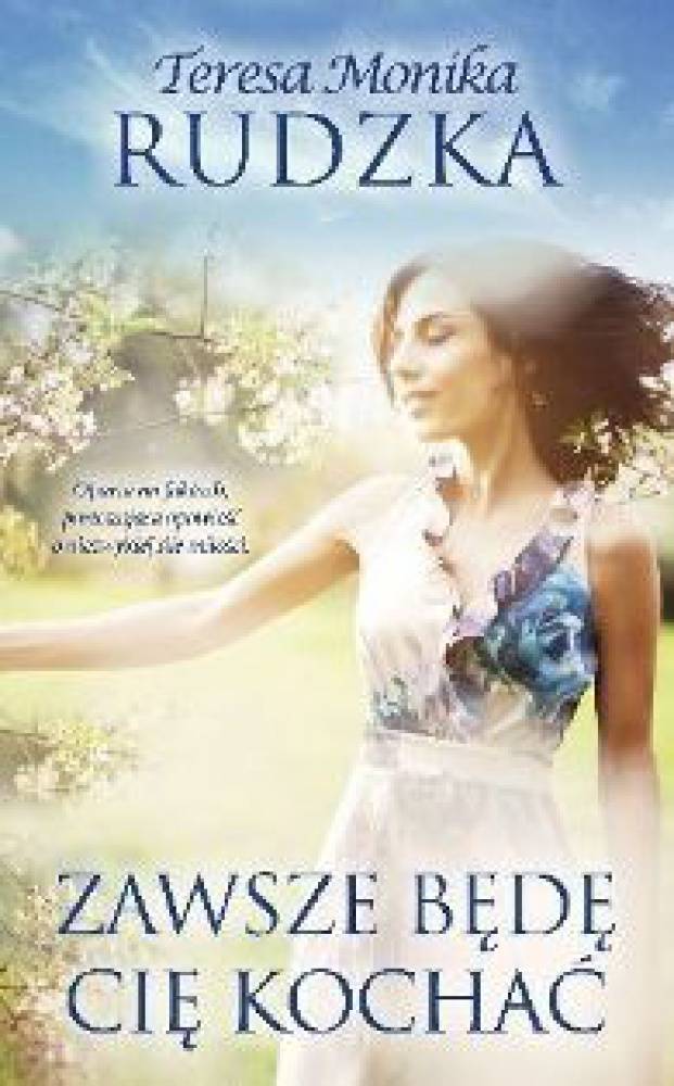 książka Zawsze będę Cię kochać autorka Teresa Monika Rudzka