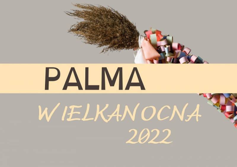 Zdjęcie: Konkurs Palma Wielkanocna 2022